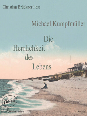 cover image of Die Herrlichkeit des Lebens (Ungekürzte Lesung)